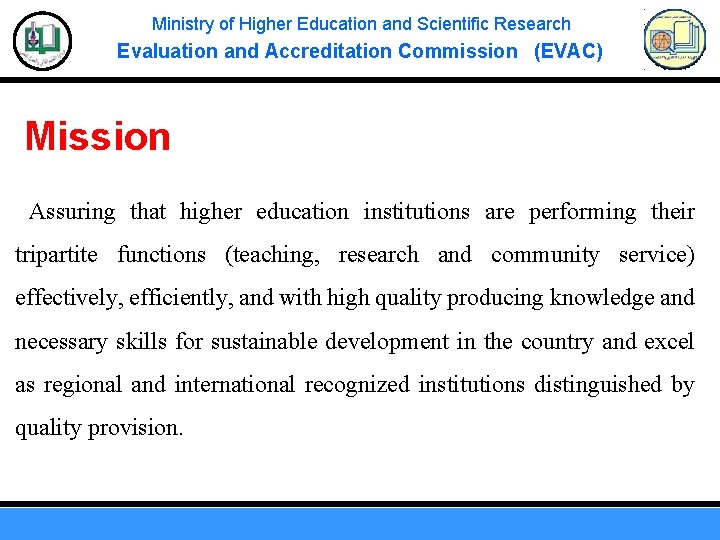 Ministry of Higher Education and Scientific Research Evaluation and Accreditation Commission (EVAC) Mission Assuring