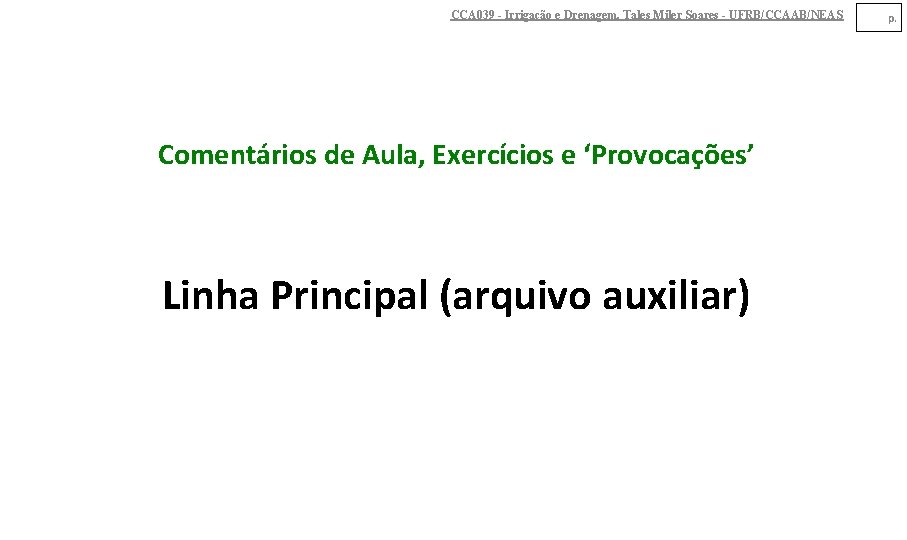 CCA 039 - Irrigação e Drenagem. Tales Miler Soares - UFRB/CCAAB/NEAS Comentários de Aula,