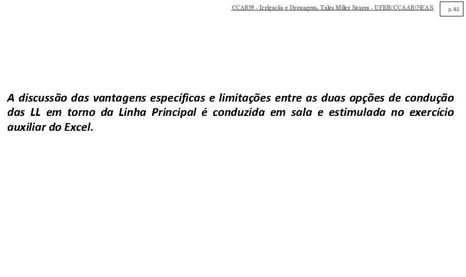 CCA 039 - Irrigação e Drenagem. Tales Miler Soares - UFRB/CCAAB/NEAS p. 46 A