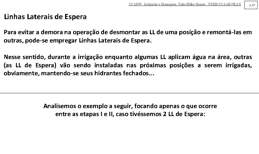 CCA 039 - Irrigação e Drenagem. Tales Miler Soares - UFRB/CCAAB/NEAS p. 47 Linhas