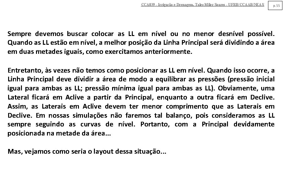 CCA 039 - Irrigação e Drenagem. Tales Miler Soares - UFRB/CCAAB/NEAS p. 55 Sempre