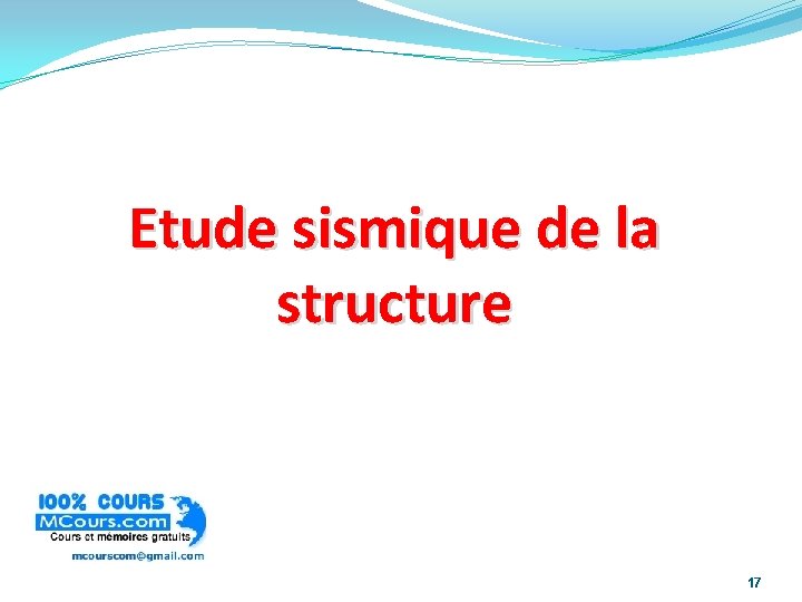 Etude sismique de la structure 17 