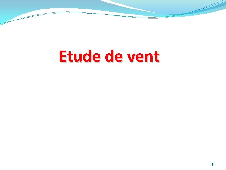 Etude de vent 33 