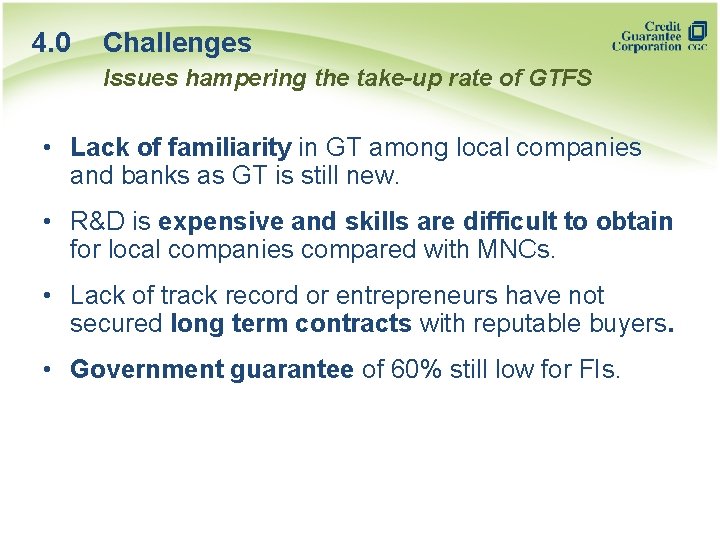 4. 0 Challenges Issues hampering the take-up rate of GTFS • Lack of familiarity