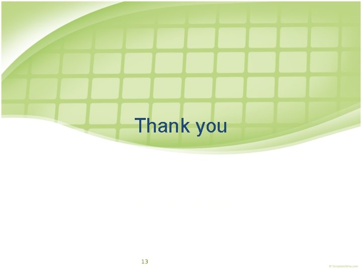 Thank you 13 Thank you 13