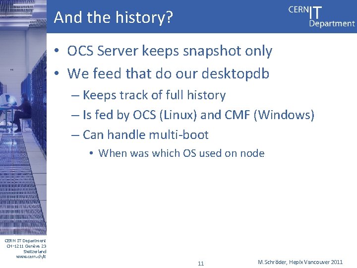 And the history? • OCS Server keeps snapshot only • We feed that do