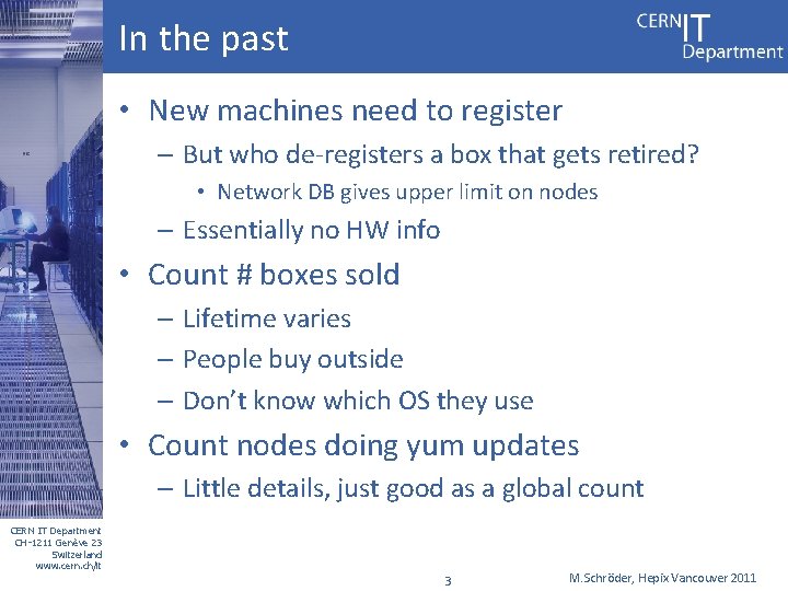 In the past • New machines need to register – But who de-registers a