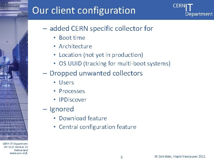 Our client configuration – added CERN specific collector for • • Boot time Architecture