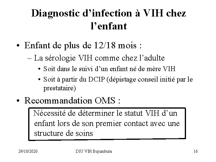 Diagnostic d’infection à VIH chez l’enfant • Enfant de plus de 12/18 mois :