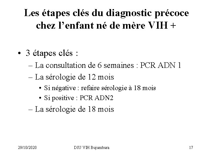 Les étapes clés du diagnostic précoce chez l’enfant né de mère VIH + •