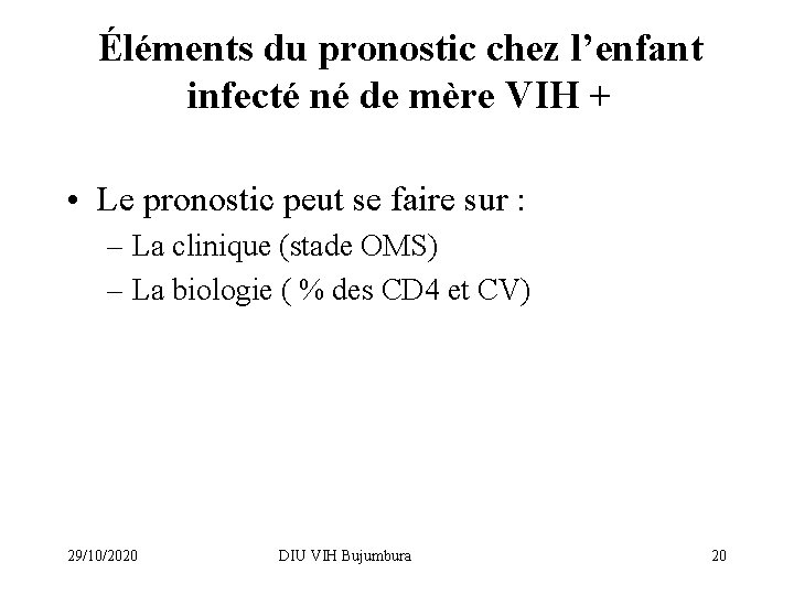Éléments du pronostic chez l’enfant infecté né de mère VIH + • Le pronostic