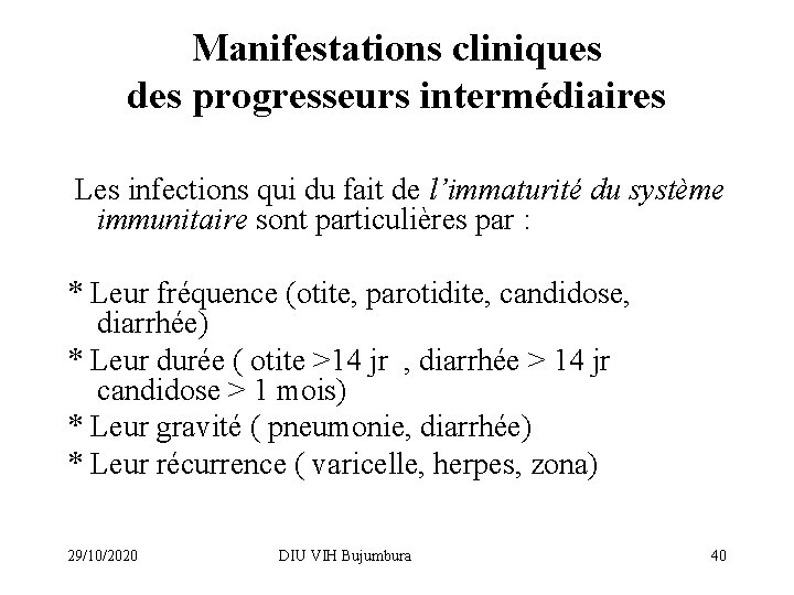 Manifestations cliniques des progresseurs intermédiaires Les infections qui du fait de l’immaturité du système