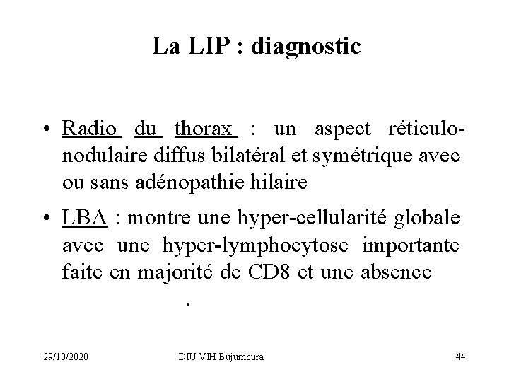 La LIP : diagnostic • Radio du thorax : un aspect réticulonodulaire diffus bilatéral