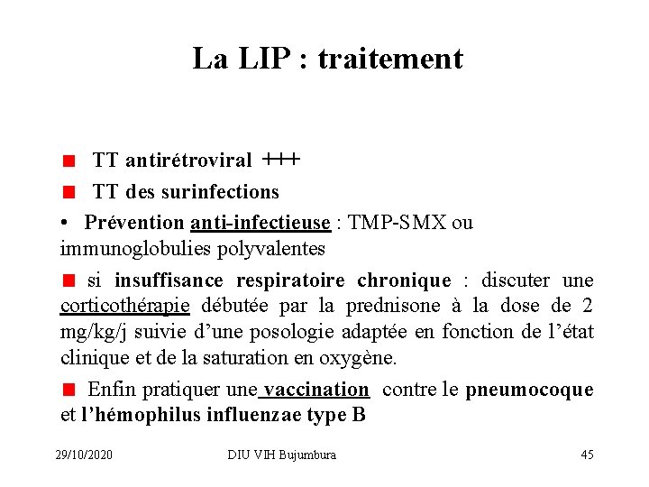 La LIP : traitement TT antirétroviral +++ TT des surinfections • Prévention anti-infectieuse :