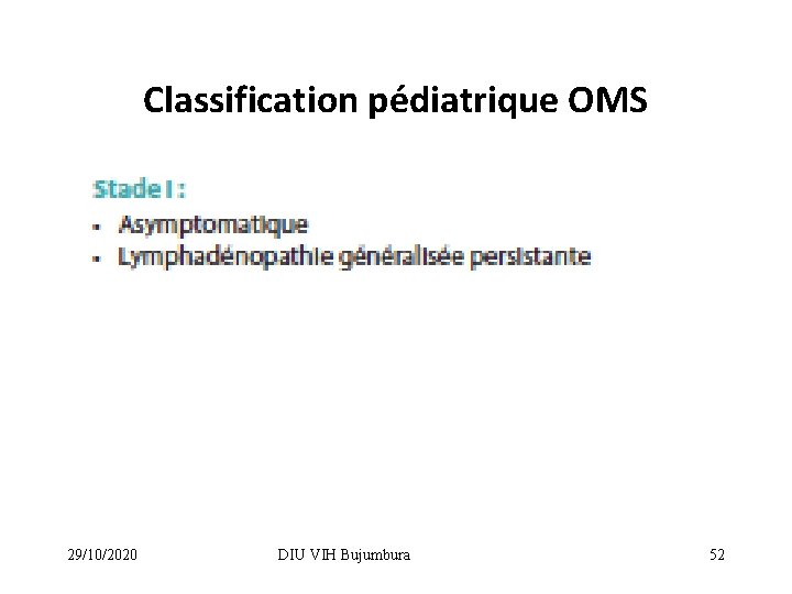 Classification pédiatrique OMS 29/10/2020 DIU VIH Bujumbura 52 