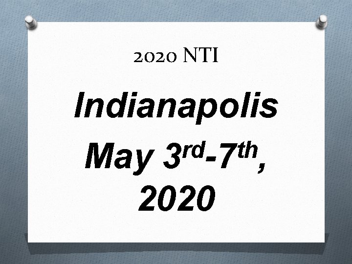 2020 NTI Indianapolis rd th May 3 -7 , 2020 