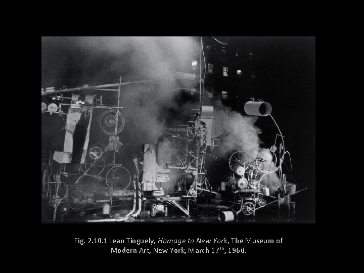 Fig. 2. 10. 1 Jean Tinguely, Homage to New York, The Museum of Modern