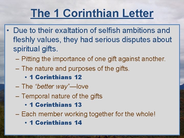 The 1 Corinthian Letter • Due to their exaltation of selfish ambitions and fleshly