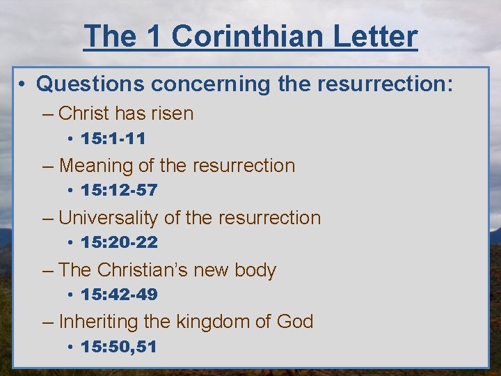 The 1 Corinthian Letter • Questions concerning the resurrection: – Christ has risen •