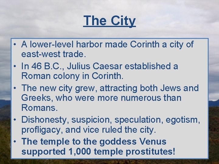 The City • A lower-level harbor made Corinth a city of east-west trade. •