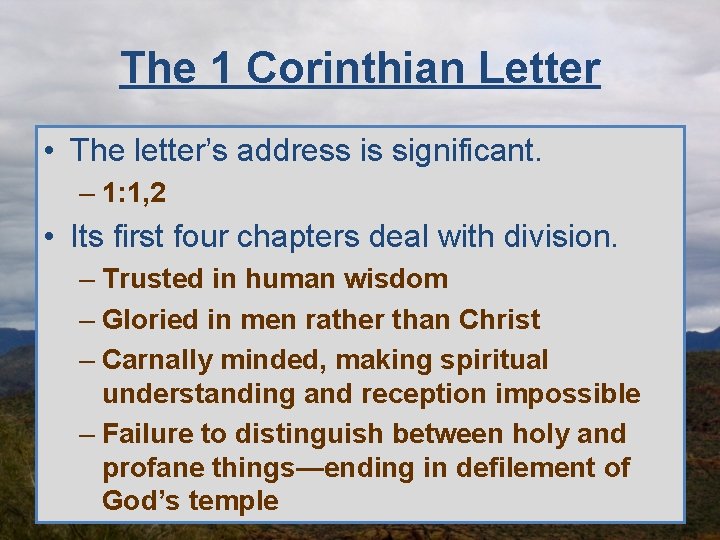 The 1 Corinthian Letter • The letter’s address is significant. – 1: 1, 2