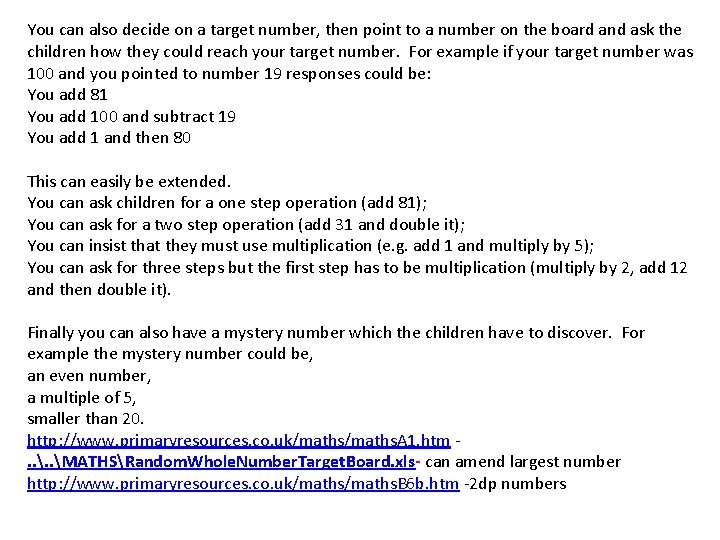You can also decide on a target number, then point to a number on