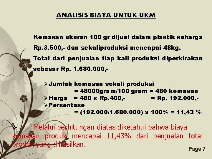 ANALISIS BIAYA UNTUK UKM Kemasan ukuran 100 gr dijual dalam plastik seharga Rp. 3. ANALISIS BIAYA UNTUK UKM Kemasan ukuran 100 gr dijual dalam plastik seharga Rp. 3.