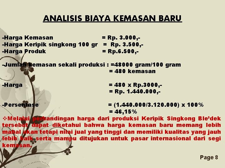 ANALISIS BIAYA KEMASAN BARU -Harga Kemasan = Rp. 3. 000, -Harga Keripik singkong 100 ANALISIS BIAYA KEMASAN BARU -Harga Kemasan = Rp. 3. 000, -Harga Keripik singkong 100