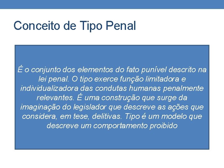 Conceito de Tipo Penal É o conjunto dos elementos do fato punível descrito na Conceito de Tipo Penal É o conjunto dos elementos do fato punível descrito na