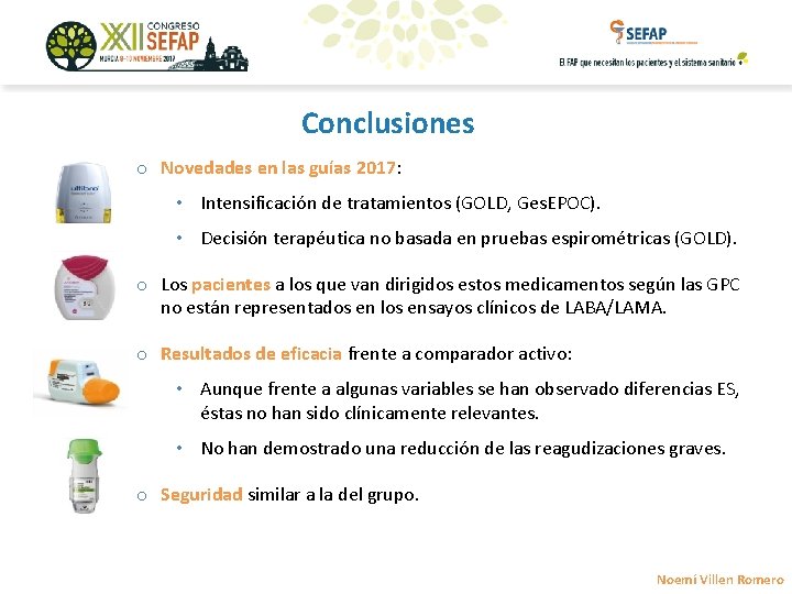 Conclusiones o Novedades en las guías 2017: • Intensificación de tratamientos (GOLD, Ges. EPOC).