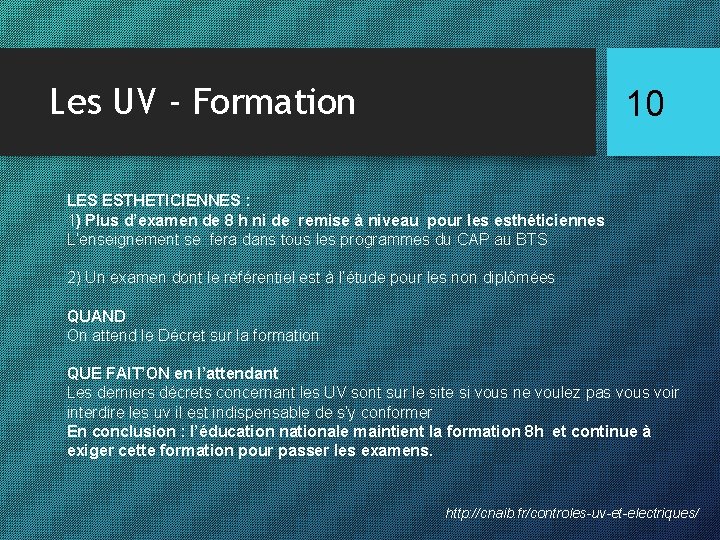 Les UV - Formation 10 LES ESTHETICIENNES : 1) Plus d’examen de 8 h