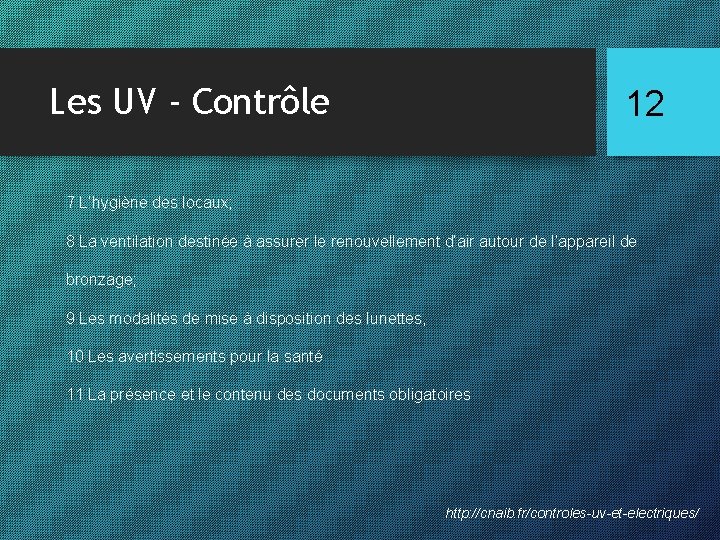 Les UV - Contrôle 12 7 L’hygiène des locaux; 8 La ventilation destinée à