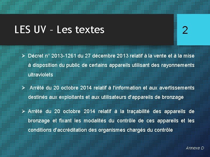 LES UV – Les textes 2 Ø Décret n° 2013 -1261 du 27 décembre