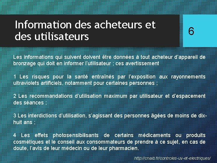 Information des acheteurs et des utilisateurs 6 Les informations qui suivent doivent être données