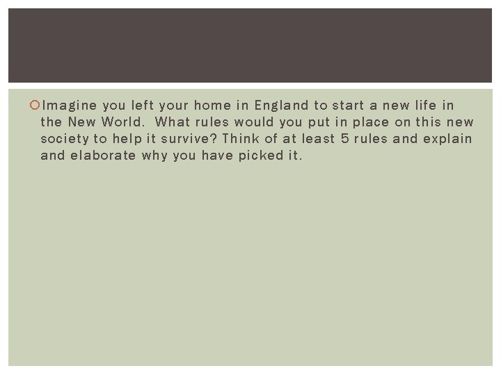 Imagine you left your home in England to start a new life in Imagine you left your home in England to start a new life in