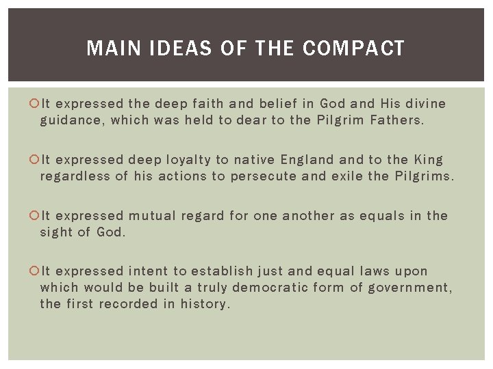 MAIN IDEAS OF THE COMPACT It expressed the deep faith and belief in God MAIN IDEAS OF THE COMPACT It expressed the deep faith and belief in God