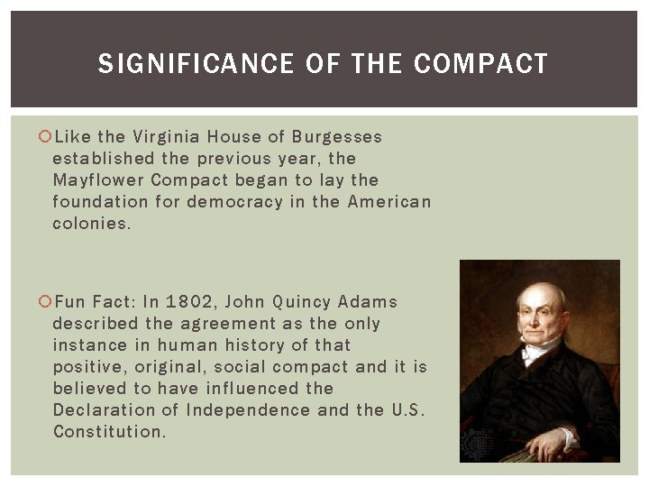 SIGNIFICANCE OF THE COMPACT Like the Virginia House of Burgesses established the previous year, SIGNIFICANCE OF THE COMPACT Like the Virginia House of Burgesses established the previous year,