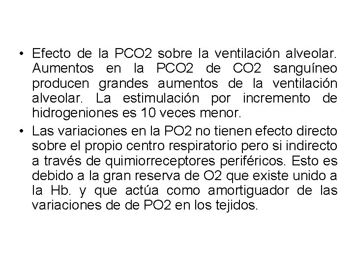  • Efecto de la PCO 2 sobre la ventilación alveolar. Aumentos en la