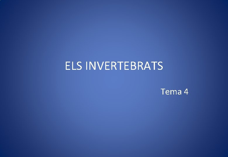 ELS INVERTEBRATS Tema 4 