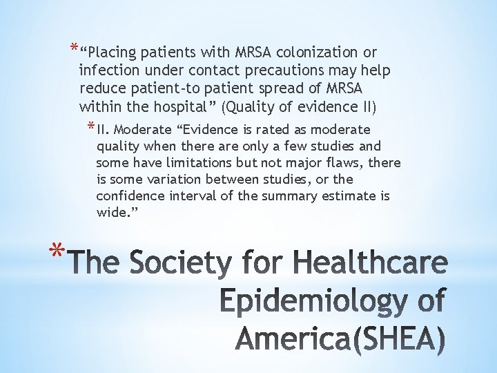 *“Placing patients with MRSA colonization or infection under contact precautions may help reduce patient-to