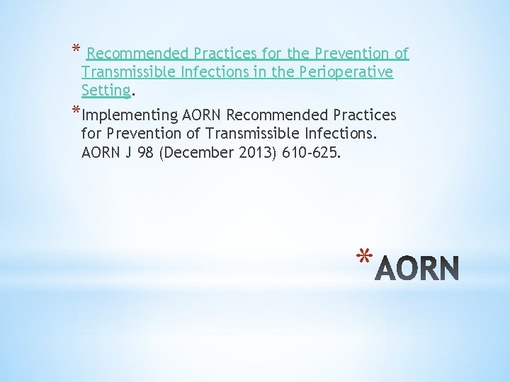 * Recommended Practices for the Prevention of Transmissible Infections in the Perioperative Setting. *Implementing