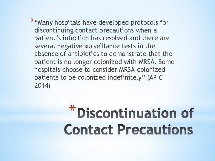 *“Many hospitals have developed protocols for discontinuing contact precautions when a patient’s infection has