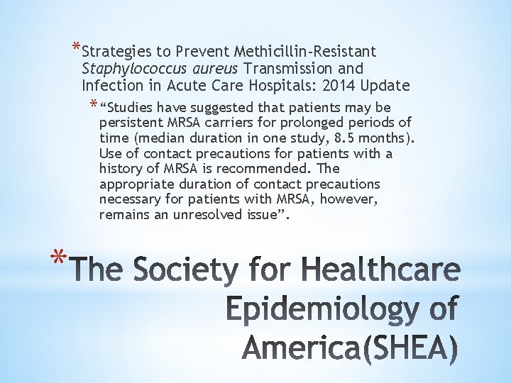 *Strategies to Prevent Methicillin-Resistant Staphylococcus aureus Transmission and Infection in Acute Care Hospitals: 2014