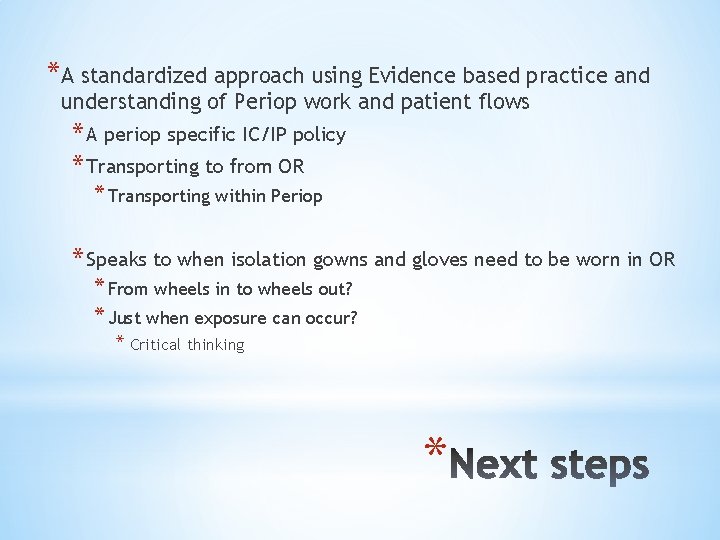*A standardized approach using Evidence based practice and understanding of Periop work and patient