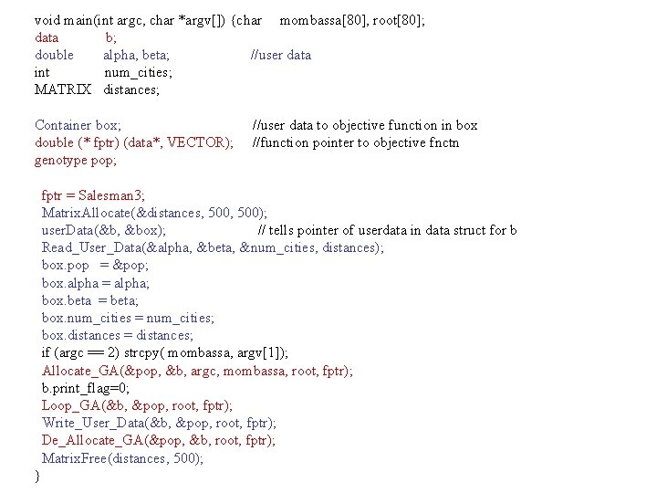 void main(int argc, char *argv[]) {char mombassa[80], root[80]; data b; double alpha, beta; //user