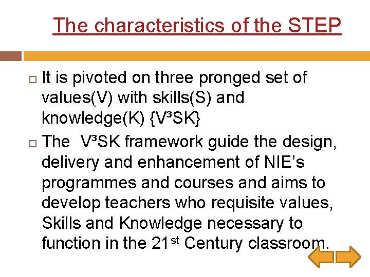 The characteristics of the STEP It is pivoted on three pronged set of values(V)