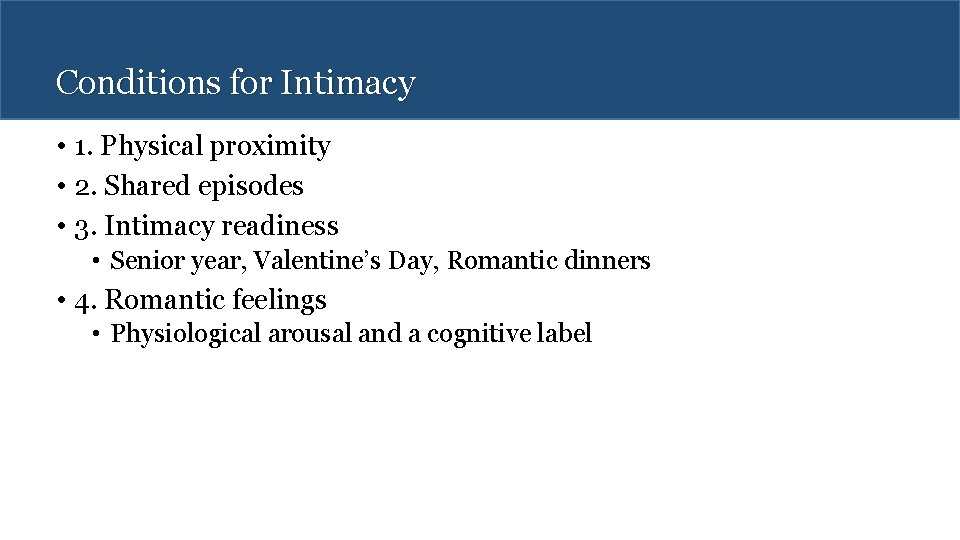 Conditions for Intimacy • 1. Physical proximity • 2. Shared episodes • 3. Intimacy