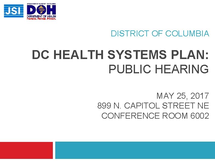 DISTRICT OF COLUMBIA DC HEALTH SYSTEMS PLAN: PUBLIC HEARING MAY 25, 2017 899 N.