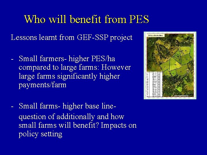 Who will benefit from PES Lessons learnt from GEF-SSP project - Small farmers- higher