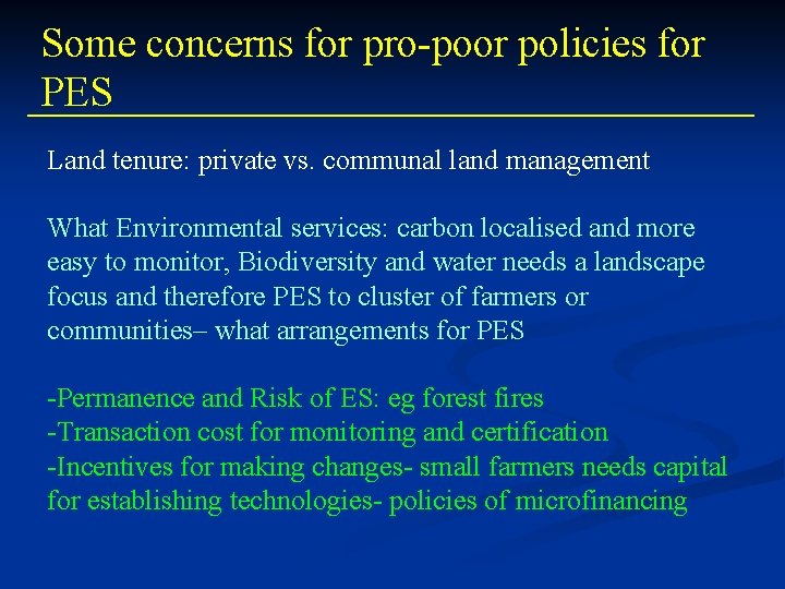Some concerns for pro-poor policies for PES Land tenure: private vs. communal land management